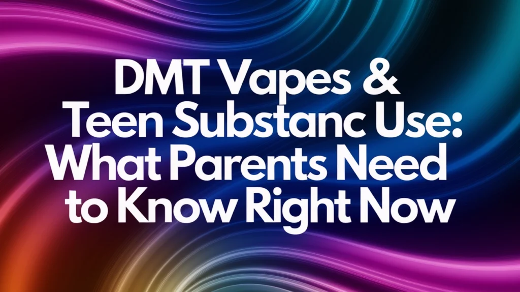 DMT vapes and teen substance use awareness graphic, emphasizing parental guidance and education on emerging drug trends.