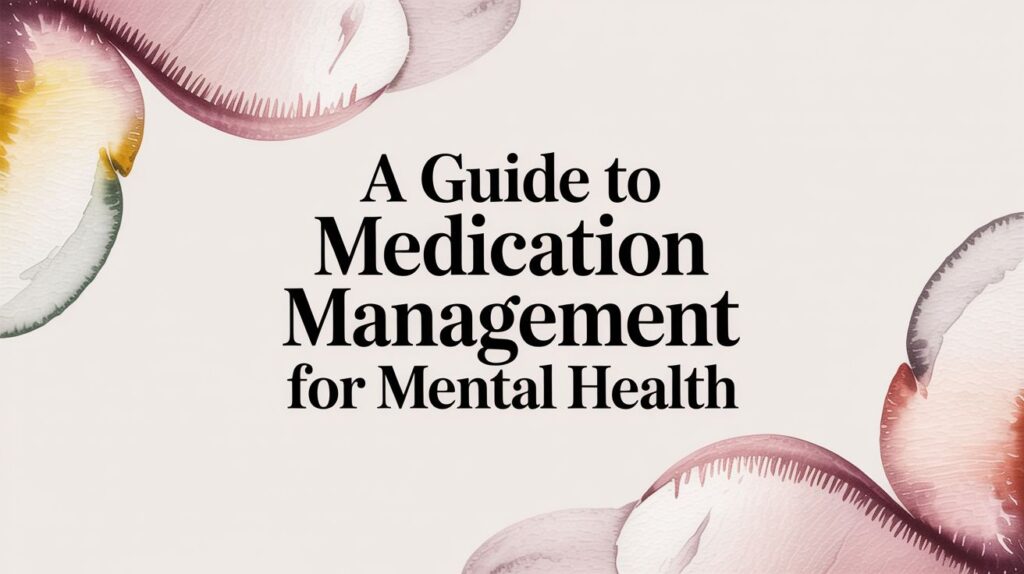 A Guide to Medication Management for Mental Health